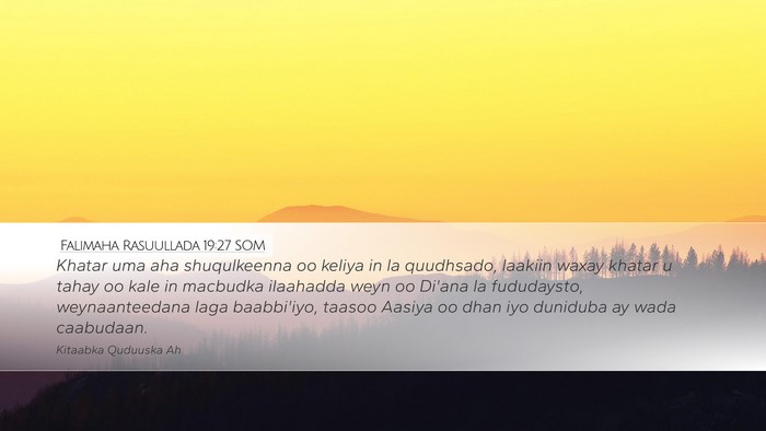 Falimaha Rasuullada 19:27 SOM Bible Verse Image