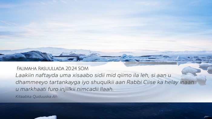 Falimaha Rasuullada 20:24 SOM Bible Verse Image