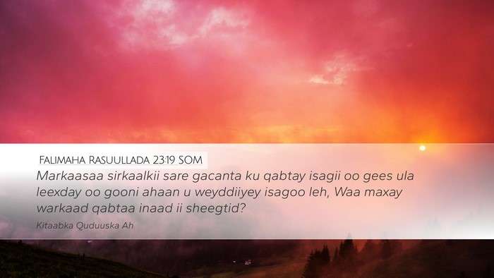 Falimaha Rasuullada 23:19 SOM Desktop Wallpaper - Markaasaa sirkaalkii sare gacanta ku qabtay - Desktop Bible Verse Wallpaper