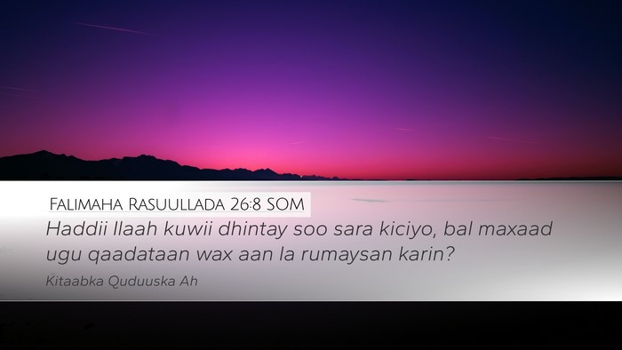 Falimaha Rasuullada 26:8 SOM Bible Verse Image