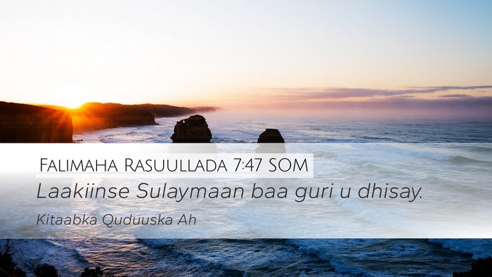 Falimaha Rasuullada 7:47 SOM Desktop Wallpaper - Laakiinse Sulaymaan baa guri u - Desktop Bible Verse Wallpaper