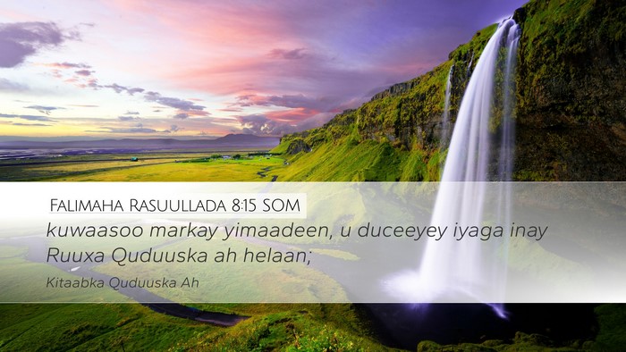 Falimaha Rasuullada 8:15 SOM Desktop Wallpaper - kuwaasoo markay yimaadeen, u duceeyey iyaga inay - Desktop Bible Verse Wallpaper