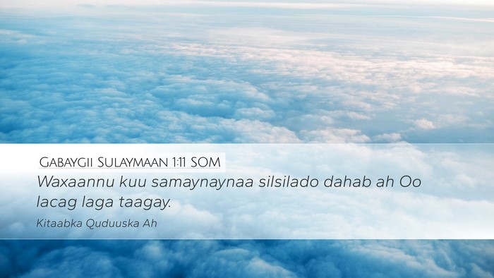 Gabaygii Sulaymaan 1:11 SOM Desktop Wallpaper - Waxaannu kuu samaynaynaa silsilado dahab ah Oo - Desktop Bible Verse Wallpaper