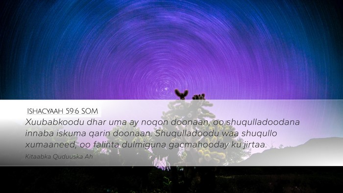 Ishacyaah 59:6 SOM Bible Verse Image