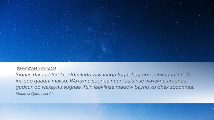 Ishacyaah 59:9 SOM Bible Verse Image
