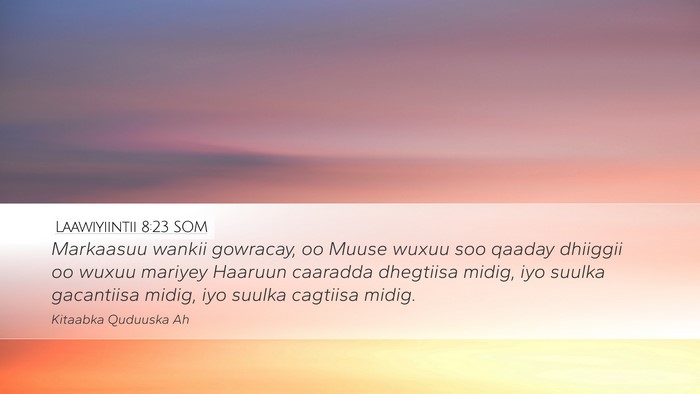 Laawiyiintii 8:23 SOM Desktop Wallpaper - Markaasuu wankii gowracay, oo Muuse wuxuu soo - Desktop Bible Verse Wallpaper