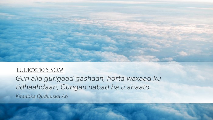 Luukos 10:5 SOM Bible Verse Image