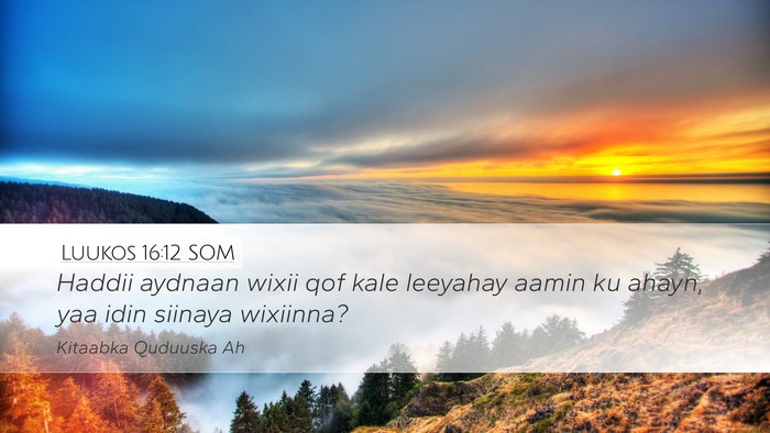 Luukos 16:12 SOM Bible Verse Image