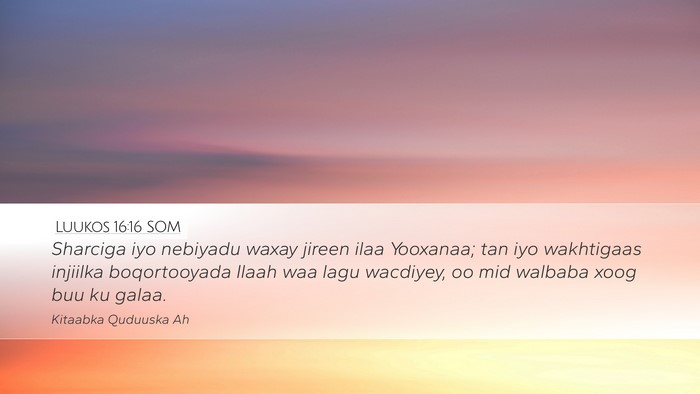 Luukos 16:16 SOM Bible Verse Image