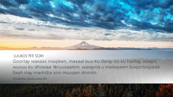Luukos 19:11 SOM Bible Verse Image