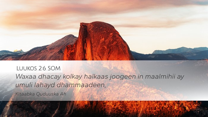 Luukos 2:6 SOM Bible Verse Image
