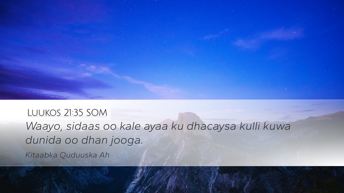 Luukos 21:35 SOM Bible Verse Image