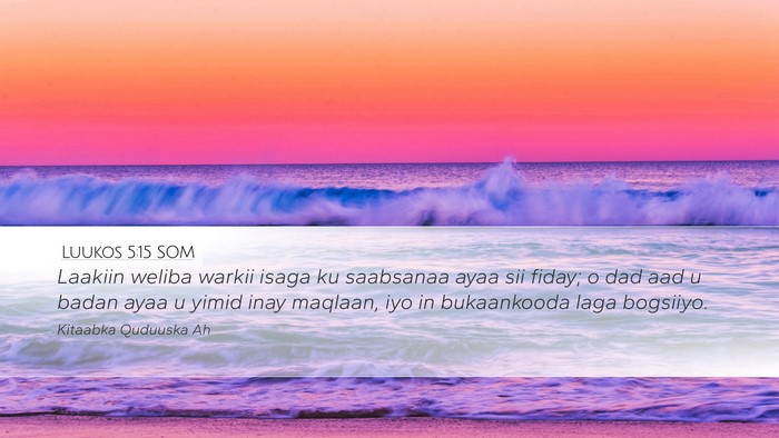 Luukos 5:15 SOM Bible Verse Image