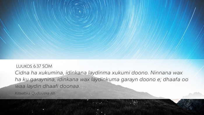 Luukos 6:37 SOM Bible Verse Image
