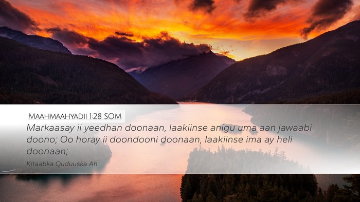 Maahmaahyadii 1:28 SOM Bible Verse Image