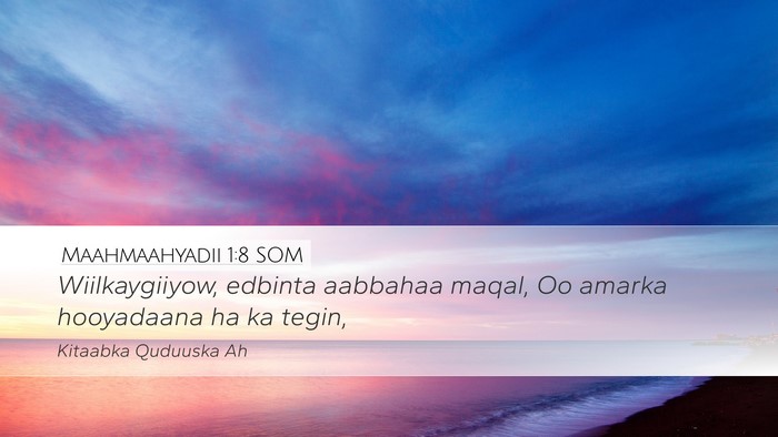 Maahmaahyadii 1:8 SOM Bible Verse Image