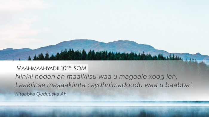 Maahmaahyadii 10:15 SOM Bible Verse Image
