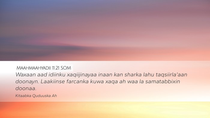 Maahmaahyadii 11:21 SOM Bible Verse Image