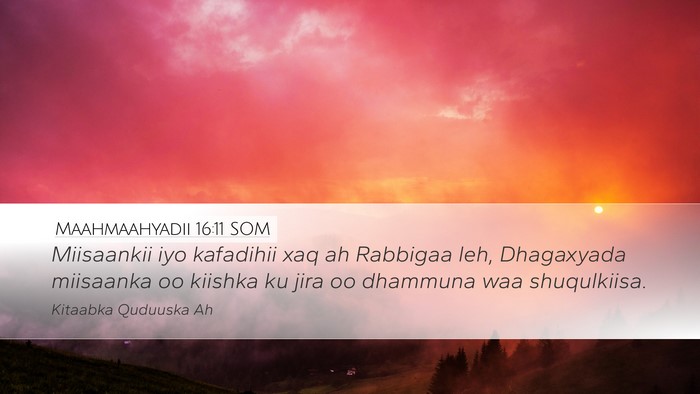 Maahmaahyadii 16:11 SOM Bible Verse Image