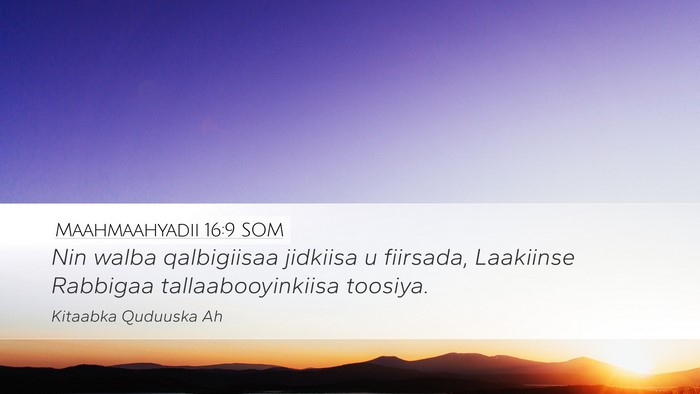 Maahmaahyadii 16:9 SOM Bible Verse Image