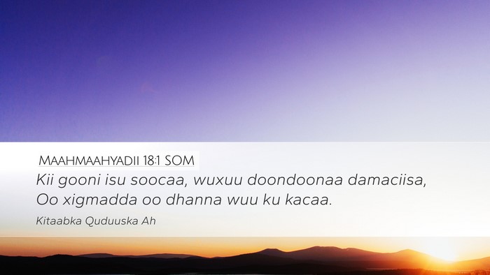 Maahmaahyadii 18:1 SOM Bible Verse Image