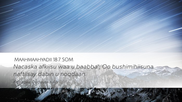 Maahmaahyadii 18:7 SOM Bible Verse Image