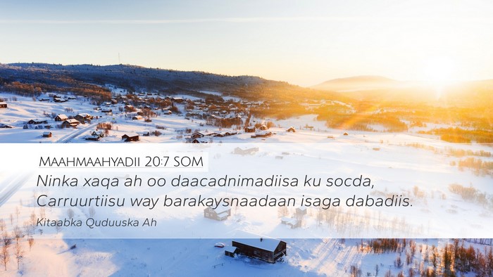 Maahmaahyadii 20:7 SOM Bible Verse Image