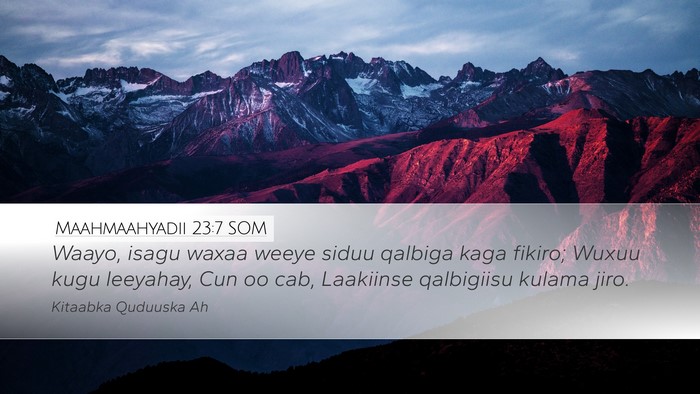 Maahmaahyadii 23:7 SOM Bible Verse Image