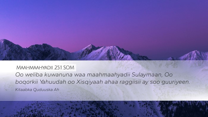 Maahmaahyadii 25:1 SOM Bible Verse Image
