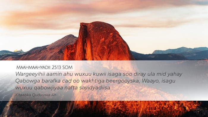 Maahmaahyadii 25:13 SOM Bible Verse Image