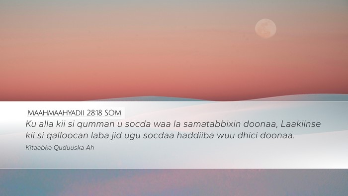 Maahmaahyadii 28:18 SOM Bible Verse Image