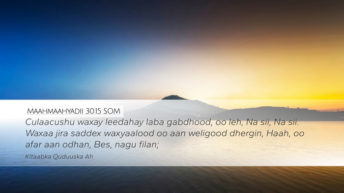 Maahmaahyadii 30:15 SOM Bible Verse Image