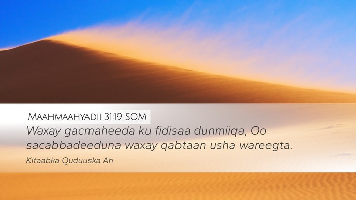 Maahmaahyadii 31:19 SOM Bible Verse Image