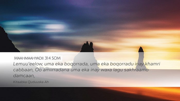 Maahmaahyadii 31:4 SOM Bible Verse Image