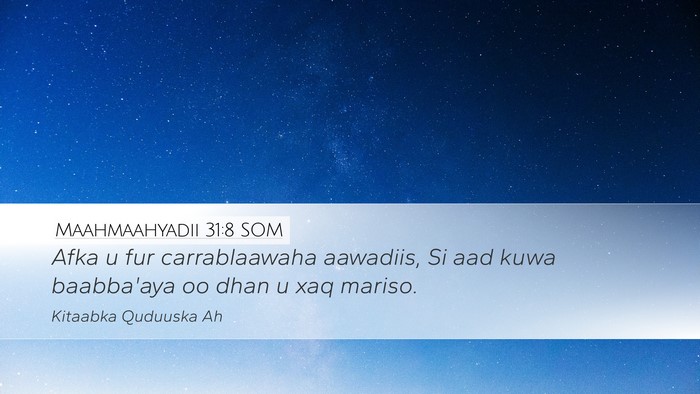 Maahmaahyadii 31:8 SOM Bible Verse Image