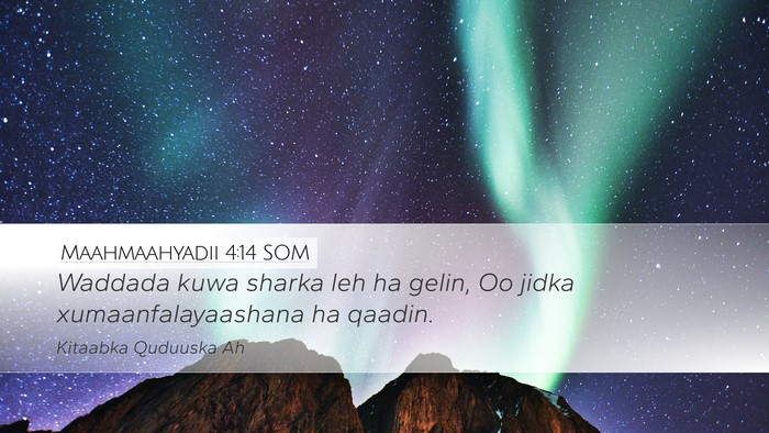 Maahmaahyadii 4:14 SOM Bible Verse Image