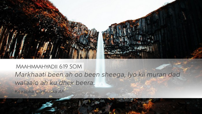 Maahmaahyadii 6:19 SOM Bible Verse Image
