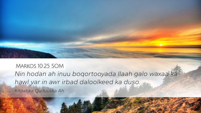 Markos 10:25 SOM Desktop Wallpaper - Nin hodan ah inuu boqortooyada Ilaah galo waxaa - Desktop Bible Verse Wallpaper