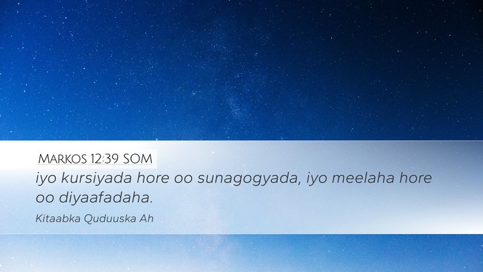 Markos 12:39 SOM Desktop Wallpaper - iyo kursiyada hore oo sunagogyada, iyo meelaha - Desktop Bible Verse Wallpaper