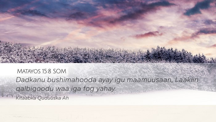 Matayos 15:8 SOM Bible Verse Image