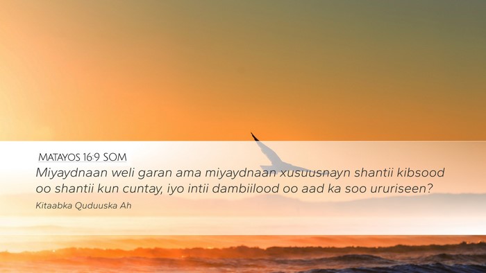 Matayos 16:9 SOM Bible Verse Image
