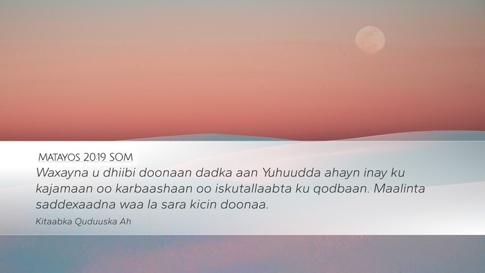 Matayos 20:19 SOM Desktop Wallpaper - Waxayna u dhiibi doonaan dadka aan Yuhuudda ahayn - Desktop Bible Verse Wallpaper