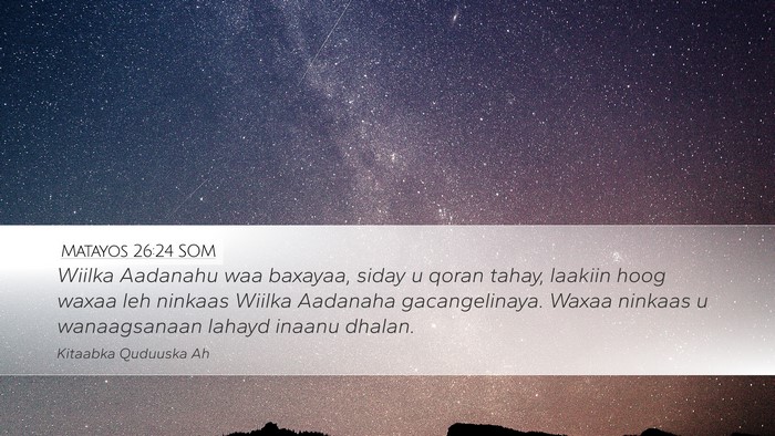 Matayos 26:24 SOM Bible Verse Image