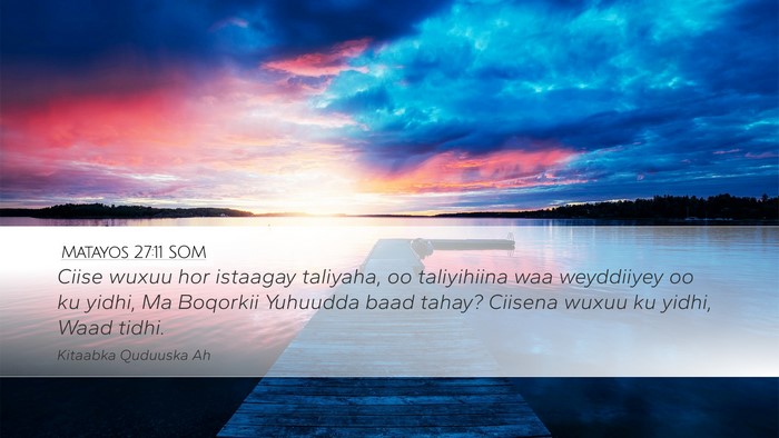 Matayos 27:11 SOM Bible Verse Image