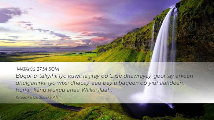 Matayos 27:54 SOM Bible Verse Image
