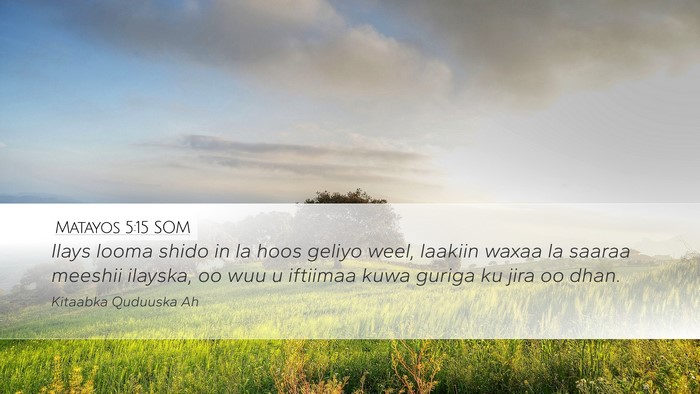 Matayos 5:15 SOM Desktop Wallpaper - Ilays looma shido in la hoos geliyo weel, laakiin - Desktop Bible Verse Wallpaper
