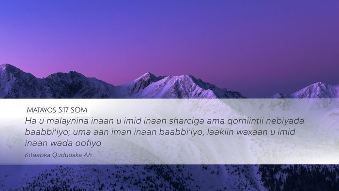 Matayos 5:17 SOM Desktop Wallpaper - Ha u malaynina inaan u imid inaan sharciga ama - Desktop Bible Verse Wallpaper