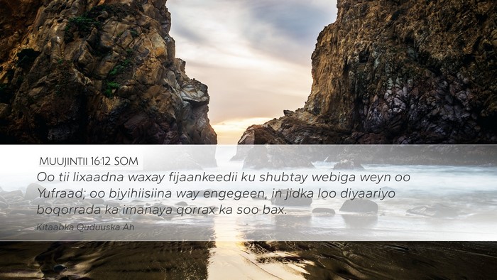 Muujintii 16:12 SOM Bible Verse Image
