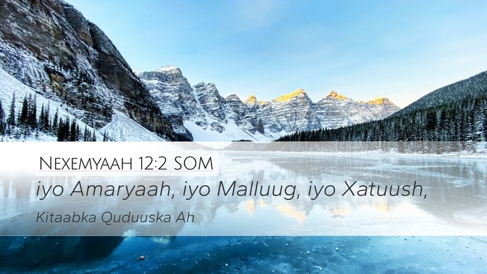 Nexemyaah 12:2 SOM Bible Verse Image