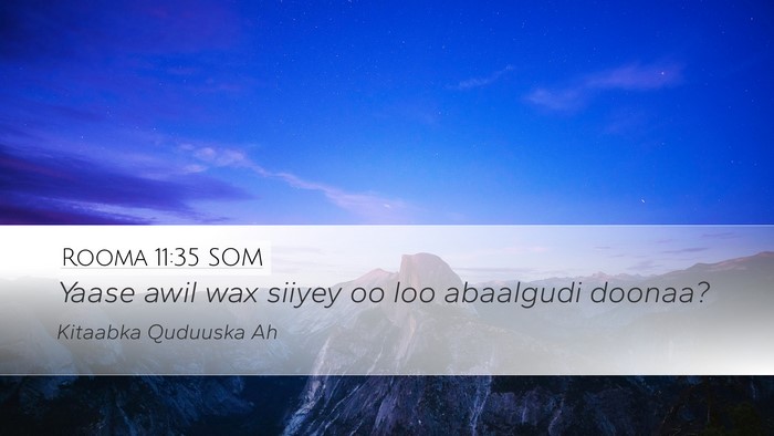 Rooma 11:35 SOM Bible Verse Image